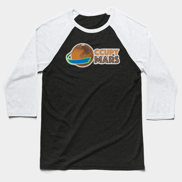 Occupy Mars Baseball T-Shirt by chwbcc
